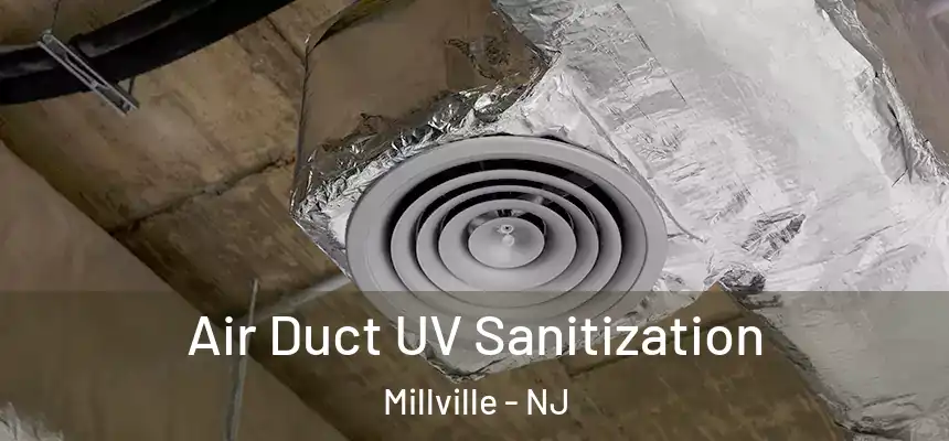  Air Duct UV Sanitization Millville - NJ
