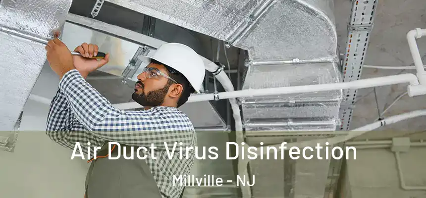  Air Duct Virus Disinfection Millville - NJ