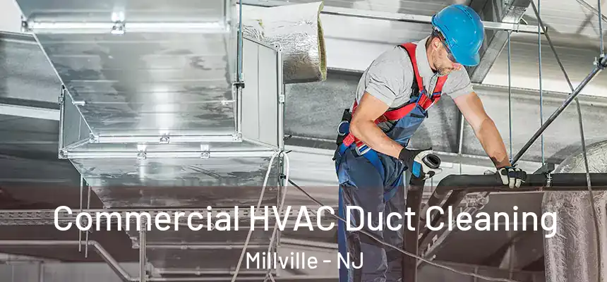  Commercial HVAC Duct Cleaning Millville - NJ