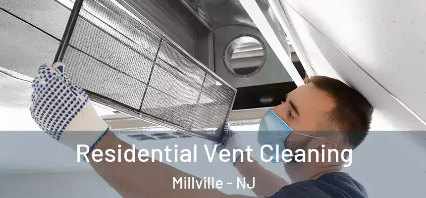 Residential Vent Cleaning Millville - NJ